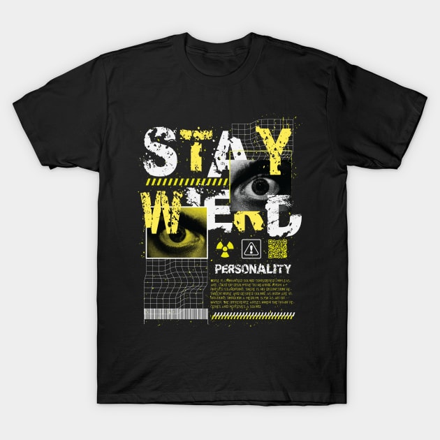 Stay Wierd T-Shirt by RadioaktivShop